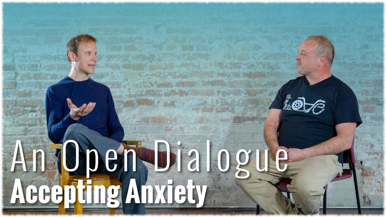 An Open Dialogue: Accepting Anxiety