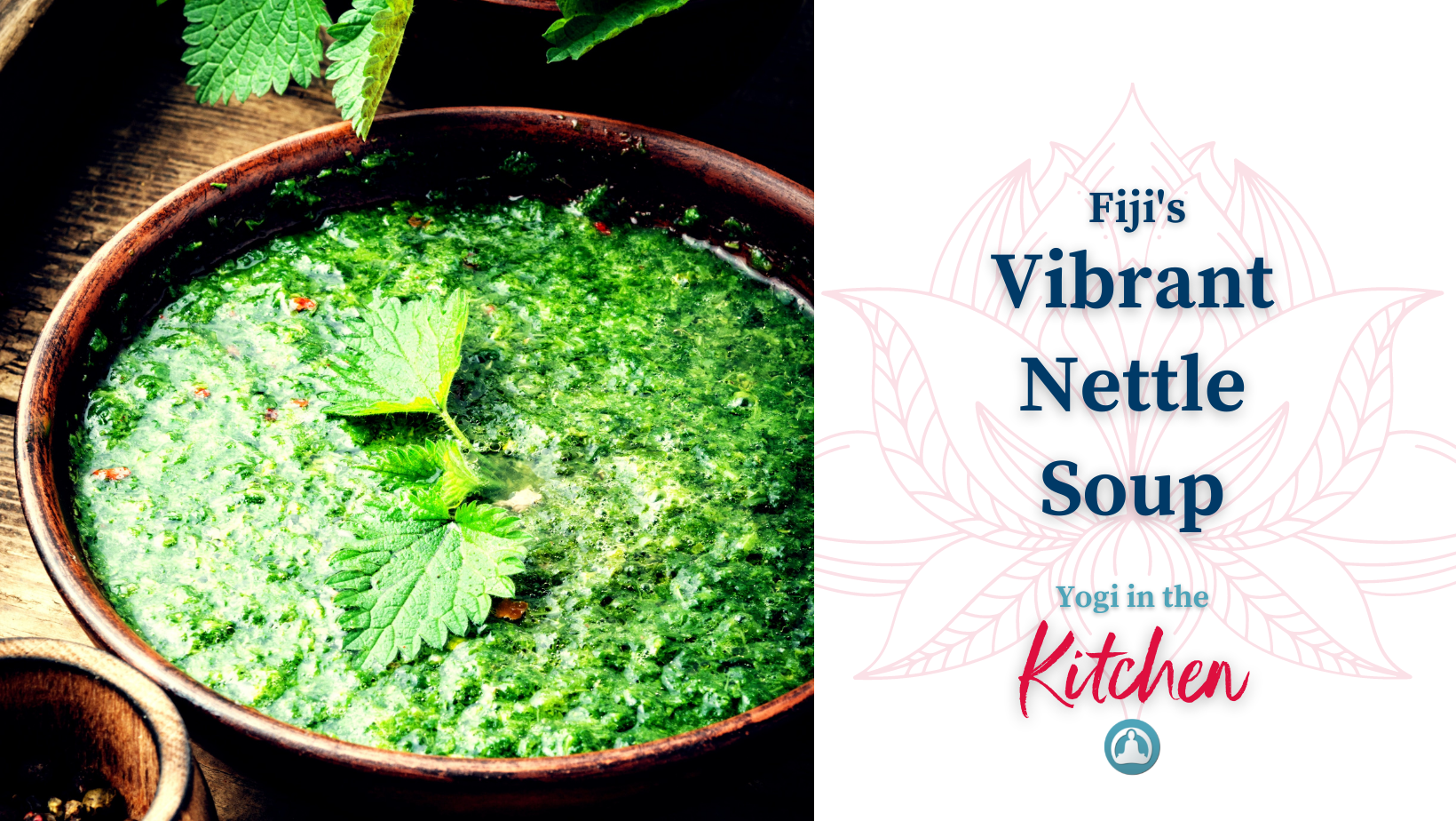 Yogi In The Kitchen - Nettle Soup | Fiji McAlpine