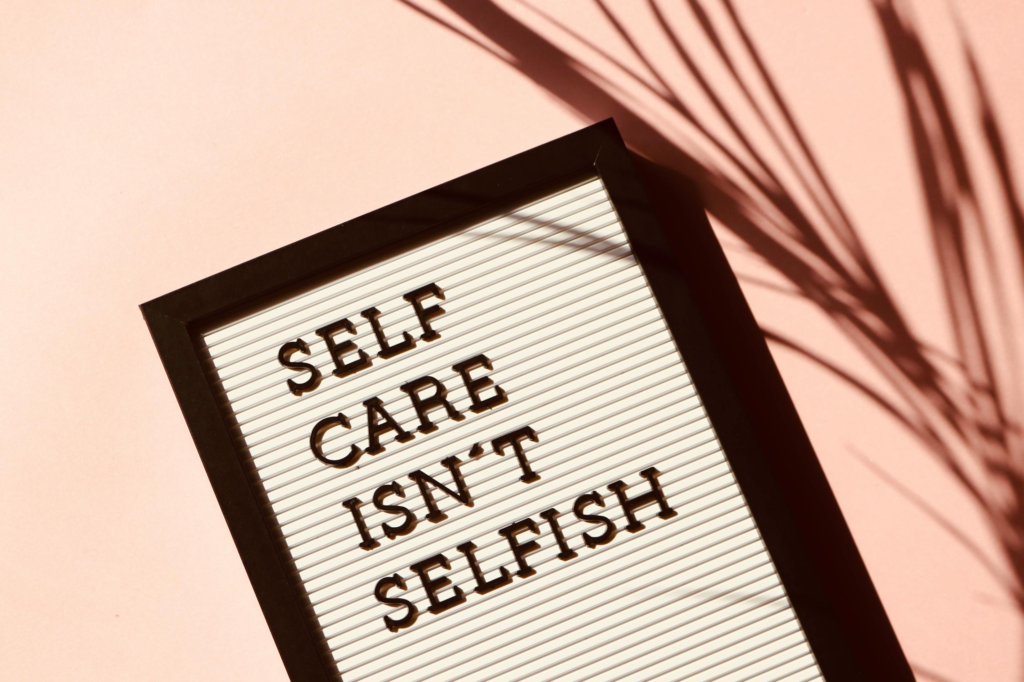 Self care isn't selfish