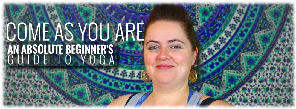 Helen Camisa Come As You Are - Yoga for complete beginners