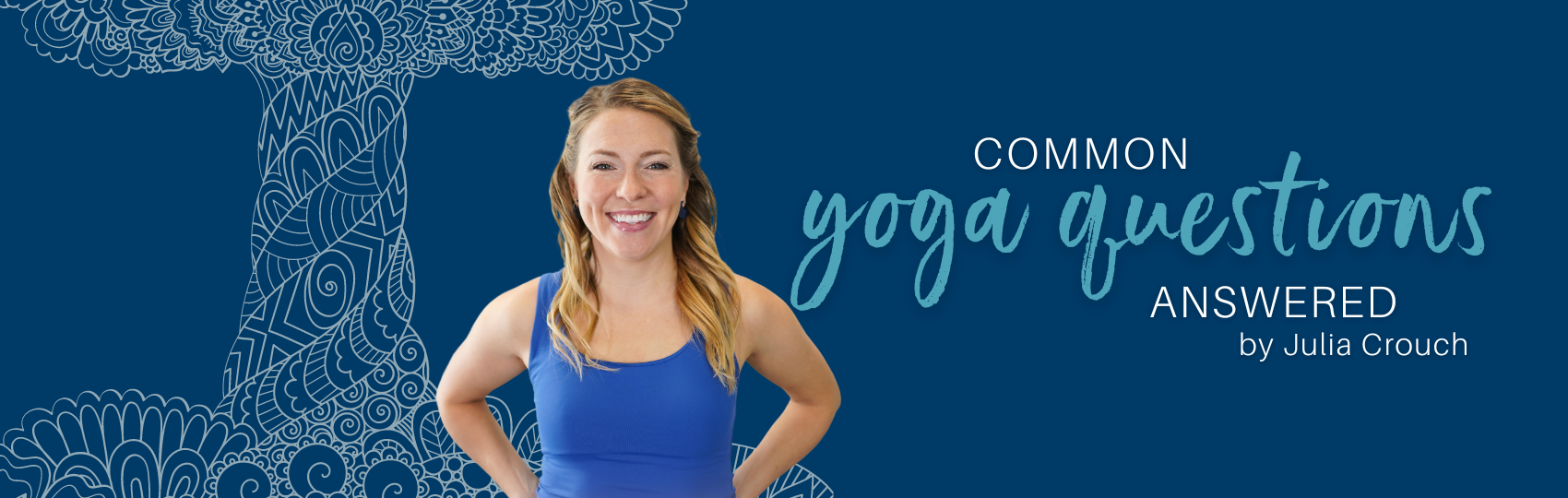 Common Yoga Questions Blog Banner